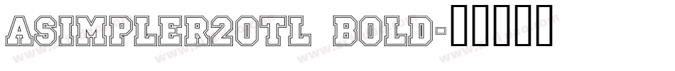 aSimpler2Otl Bold字体转换